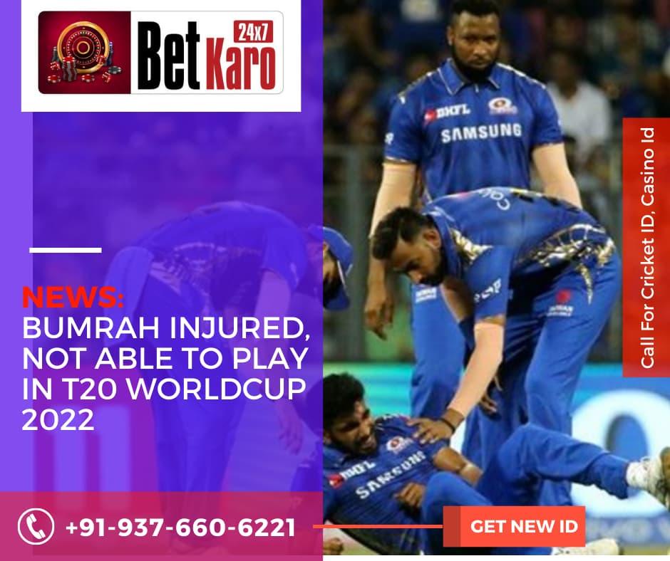 BETKARO247 News: Bumrah Injured Again Not able to Play in T20 Worldcup 2022