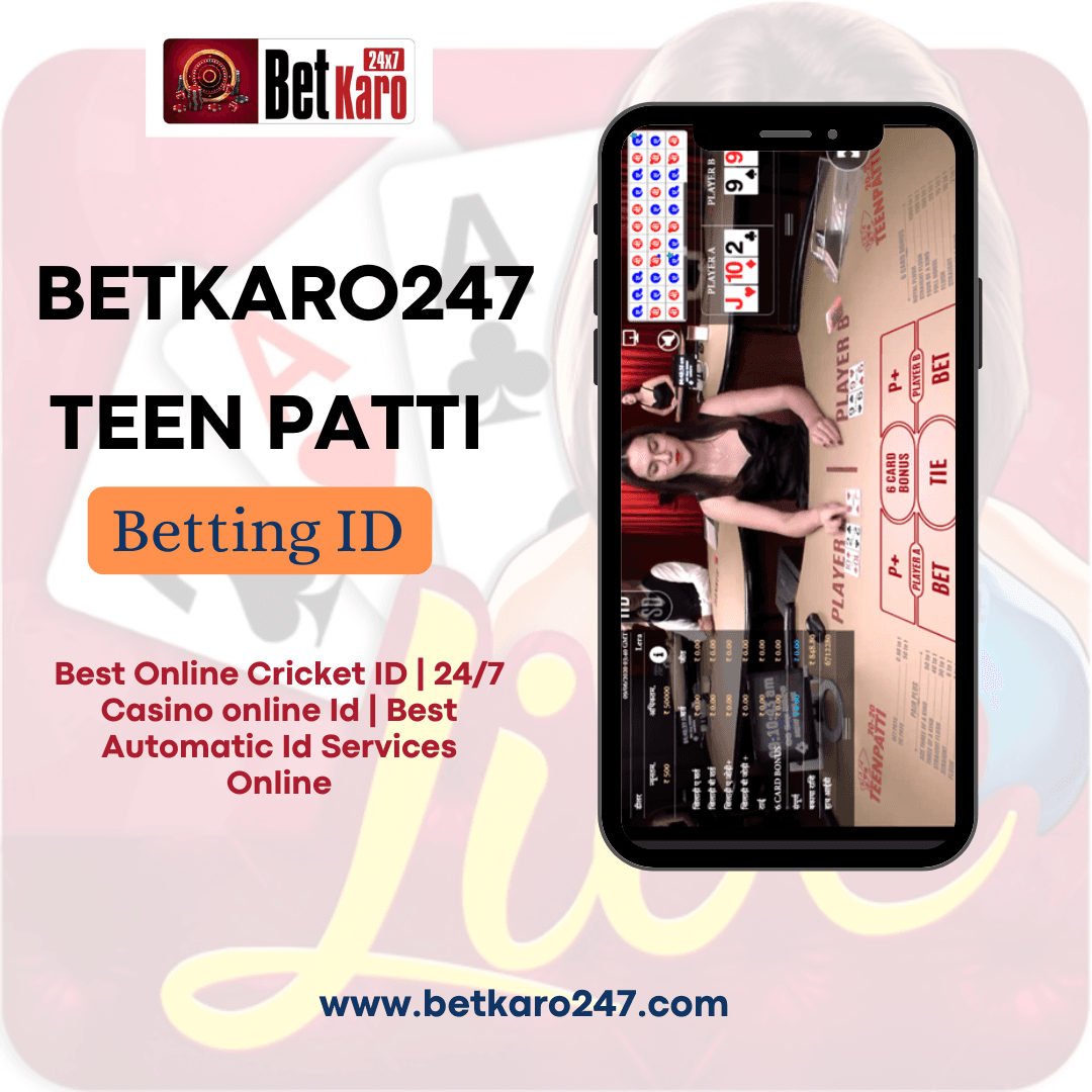 Teen Patti Betting ID by Betkaro247